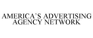 AMERICA'S ADVERTISING AGENCY NETWORK