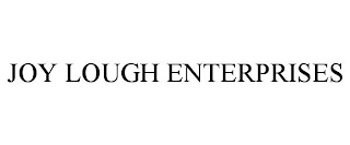 JOY LOUGH ENTERPRISES