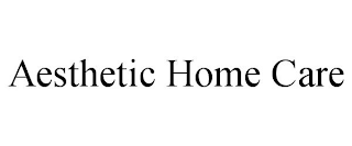 AESTHETIC HOME CARE