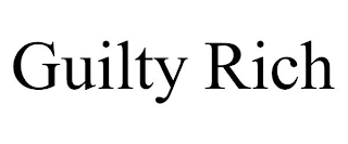 GUILTY RICH