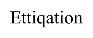 ETTIQATION