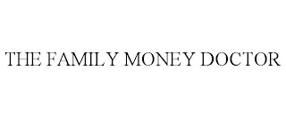 THE FAMILY MONEY DOCTOR