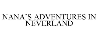 NANA'S ADVENTURES IN NEVERLAND