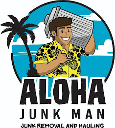 ALOHA JUNK MAN JUNK REMOVAL AND HAULING