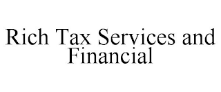 RICH TAX SERVICES AND FINANCIAL