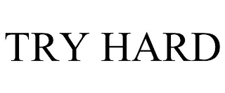 TRY HARD