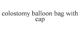 COLOSTOMY BALLOON BAG WITH CAP