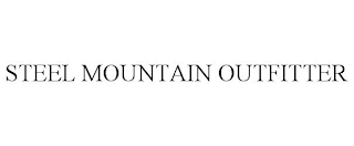 STEEL MOUNTAIN OUTFITTER