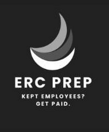 ERC PREP KEPT EMPLOYEES? GET PAID.