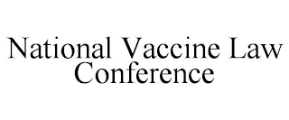NATIONAL VACCINE LAW CONFERENCE