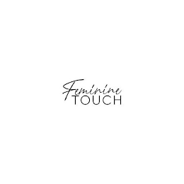 FEMININE TOUCH