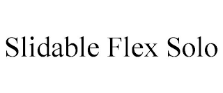 SLIDABLE FLEX SOLO