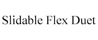 SLIDABLE FLEX DUET