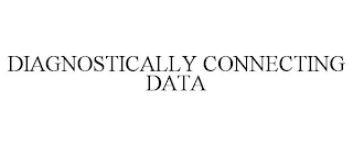 DIAGNOSTICALLY CONNECTING DATA