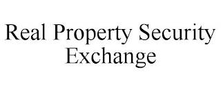 REAL PROPERTY SECURITY EXCHANGE