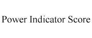 POWER INDICATOR SCORE