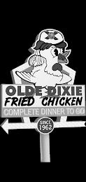 OLDE DIXIE FRIED CHICKEN COMPLETED DINNER TO GO SINCE 1962