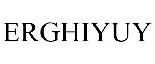 ERGHIYUY