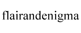 FLAIRANDENIGMA
