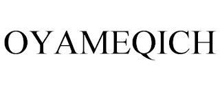 OYAMEQICH