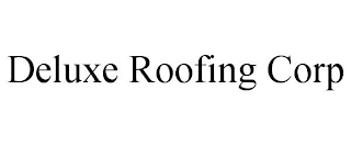DELUXE ROOFING CORP