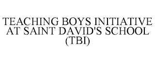 TEACHING BOYS INITIATIVE AT SAINT DAVID'S SCHOOL (TBI)