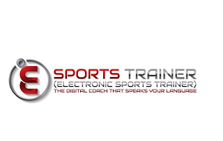 E SPORTS TRAINER (ELECTRONIC SPORTS TRAINER) THE DIGITAL COACH THAT SPEAKS YOUR LANGUAGE