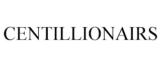 CENTILLIONAIRS