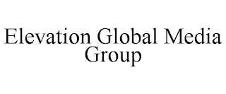 ELEVATION GLOBAL MEDIA GROUP