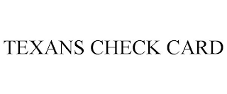 TEXANS CHECK CARD