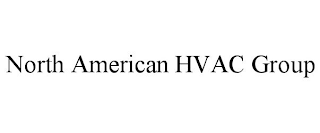 NORTH AMERICAN HVAC GROUP