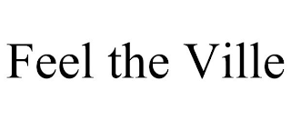 FEEL THE VILLE
