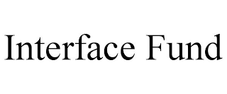 INTERFACE FUND