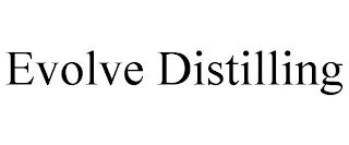 EVOLVE DISTILLING