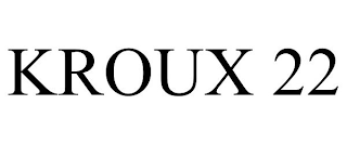 KROUX 22