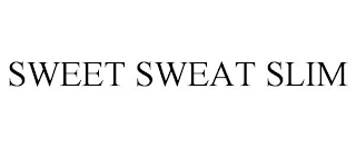 SWEET SWEAT SLIM