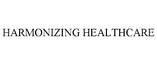 HARMONIZING HEALTHCARE