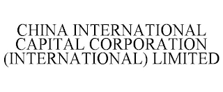 CHINA INTERNATIONAL CAPITAL CORPORATION (INTERNATIONAL) LIMITED