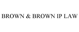 BROWN & BROWN IP LAW