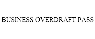 BUSINESS OVERDRAFT PASS