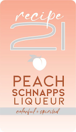 RECIPE 21 PEACH SCHNAPPS LIQUEUR COLORFUL + SPIRITED