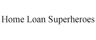 HOME LOAN SUPERHEROES
