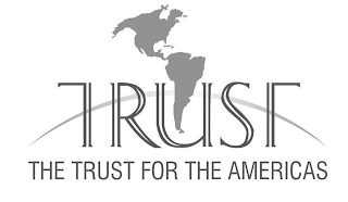 TRUST THE TRUST FOR THE AMERICAS