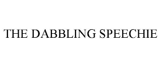 THE DABBLING SPEECHIE