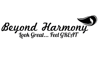 BEYOND HARMONY LOOK GREAT... FEEL GREAT