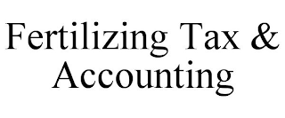 FERTILIZING TAX & ACCOUNTING