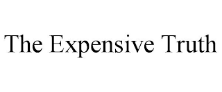 THE EXPENSIVE TRUTH