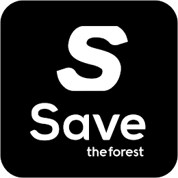 S SAVE THE FOREST