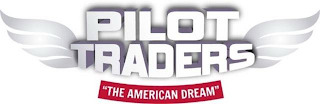 PILOT TRADERS "THE AMERICAN DREAM"