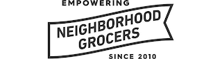 EMPOWERING NEIGHBORHOOD GROCERS SINCE 2010